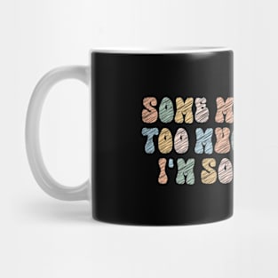 Some Moms Cuss Too Much Its Me Im Som Watercolor Mug